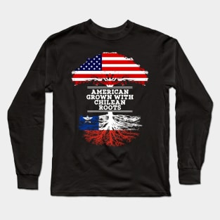 American Grown With Chilean Roots - Gift for Chilean From Chile Long Sleeve T-Shirt